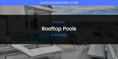 The Absolute Best Rooftop Pools in Chicago