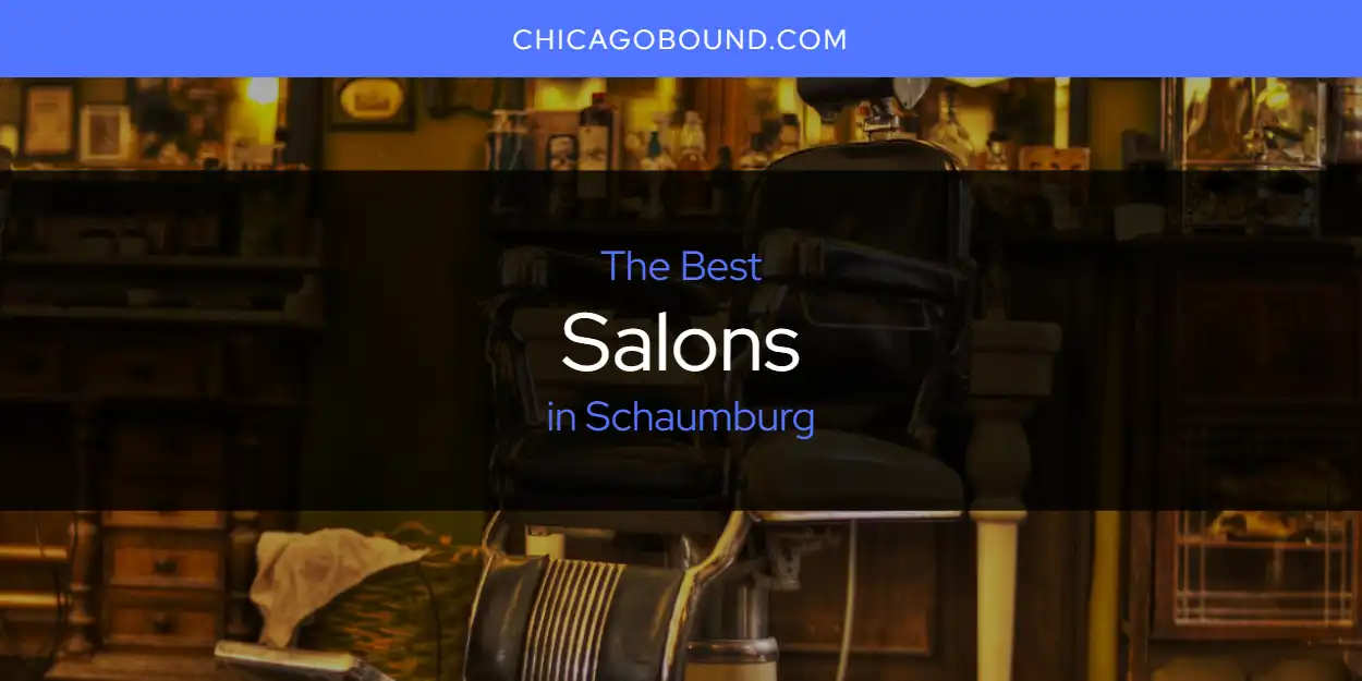 2026 Guide to Best Salons in Schaumburg