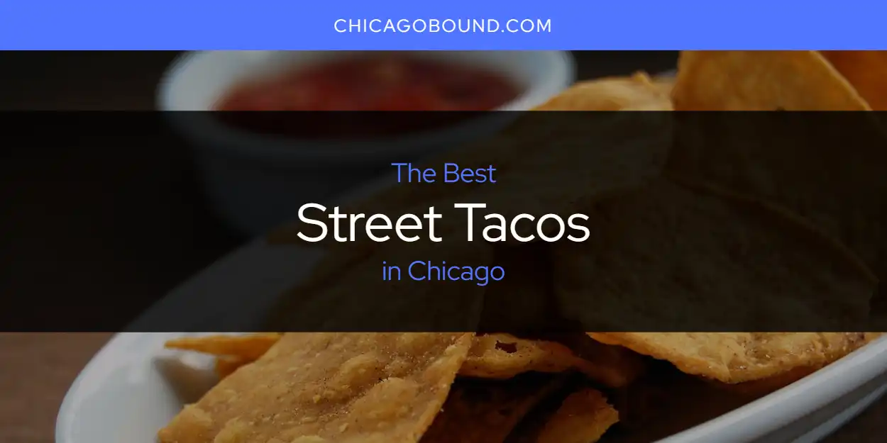 Discover the Best Street Tacos in Chicago (2025)