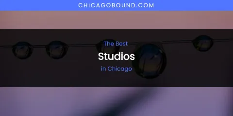 The Absolute Best Studios in Chicago