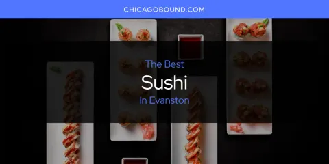 Ranked: Best Sushi in Evanston
