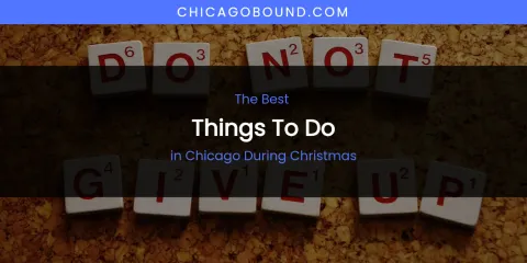 The Absolute Best Things to Do in Chicago During Christmas