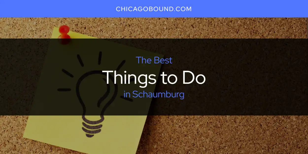 Schaumburg's Best Things to Do [Updated 2025]