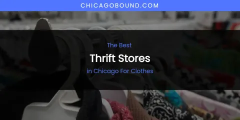 The Absolute Best Thrift Stores in Chicago for Clothes
