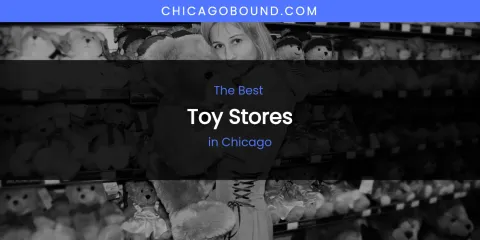The Absolute Best Toy Stores in Chicago