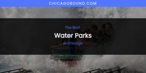 The Absolute Best Water Parks in Chicago